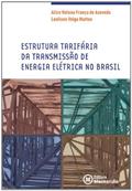 Ler Estrutura Tarifária da Transmissão de Energia Elétrica no Brasil - Coleção Academack, do autor Alice Helena França de Azevedo Ler Estrutura Tarifária da Transmissão de Energia Elétrica no Brasil - Coleção Academack, do autor Alice Helena França de Azevedo