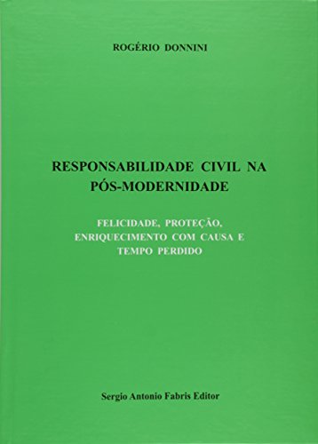 Ler Responsabilidade Civil na Pós-Modernidade, do autor Rogério Donnini Ler Responsabilidade Civil na Pós-Modernidade, do autor Rogério Donnini