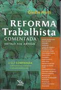 Ler Reforma trabalhista comentada artigo por artigo + CLT comparada, do autor Gleibe Pretti