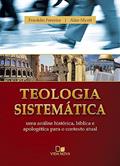 Ler Teologia Sistemática - (franklin e Myatt), do autor Franklin Ferreira e Alan Myatt Ler Teologia Sistemática - (franklin e Myatt), do autor Franklin Ferreira e Alan Myatt