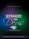 Ler Separados Para Deus, do autor Derek Prince
