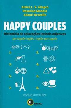 Happy couples: dicionário de colocações léxicais adjetivas port/ing - ing/port: Dicionário de Colocações Lexicais Adjetivas - Português/Inglês - Inglês/Português, do autor Alzira L. V. Alegro