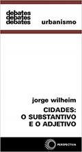 Ler Cidades: o substantivo e o adjetivo, do autor Jorge Wilheim