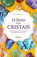 Ler O Livro dos Cristais: Guia sobre o poder energético e terapêutico dos cristais, do autor Karen Frazier Ler O Livro dos Cristais: Guia sobre o poder energético e terapêutico dos cristais, do autor Karen Frazier