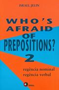 Ler Who´s afraid of prepositions? 2: Regência Nominal, Regência Verbal: Volume 2, do autor Israel Jelin