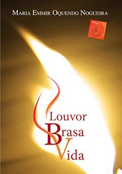 Louvor Brasa Vida, do autor Maria Emmir Oquendo Nogueira