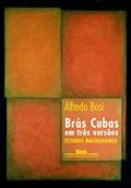 Ler Brás Cubas em três versões, do autor Alfredo Bosi