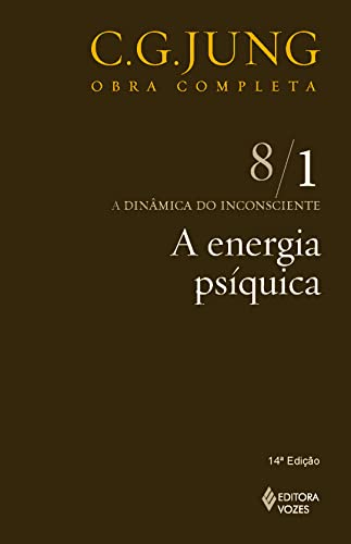Ler Energia psíquica Vol. 8/1: a Dinâmica do Inconsciente - Parte 1: Volume 8, do autor C.G. Jung