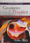 Ler Casamento psíquico: a dinâmica energética da psique sob a ótica da dinâmica de um casal, do autor Lúcia Helena Barros Vinagre