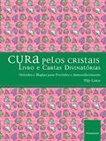 Ler Cura Pelos Cristais: Oráculos e Magias Para Previsões e Autoconhecimento, do autor Tilly Lister Ler Cura Pelos Cristais: Oráculos e Magias Para Previsões e Autoconhecimento, do autor Tilly Lister