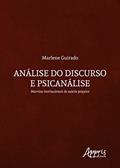 Ler Análise do discurso e psicanálise: matrizes institucionais do sujeito psíquico, do autor Marlene Guirado