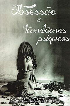 Obsessão e Transtornos Psíquicos, do autor Diversos