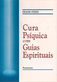 Ler Cura Psíquica com Guias Espirituais, do autor Diane Stein Ler Cura Psíquica com Guias Espirituais, do autor Diane Stein