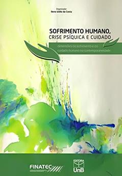 Sofrimento Humano, Crise Psíquica e Cuidado. Dimensões do Sofrimento e do Cuidado Humano na Contemporaneidade, do autor Ileno Izidio da Costa