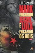 Ler Marx enganou Jesus... e Lula enganou os dois, do autor J.H. Dacanal Ler Marx enganou Jesus... e Lula enganou os dois, do autor J.H. Dacanal