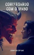 Ler Conversando com o Diabo, do autor Donnefar Skedar Ler Conversando com o Diabo, do autor Donnefar Skedar