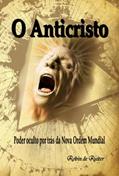 Ler O Anticristo - Poder oculto por trás da Nova Ordem Mundial, do autor Robin de Ruiter