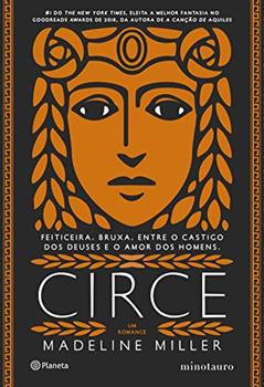 Circe (Sucesso do TikTok): Feiticeira. Bruxa. Entre o castigo do Deuses e o amor dos homens - 2ª Edição, do autor Madeline Miller