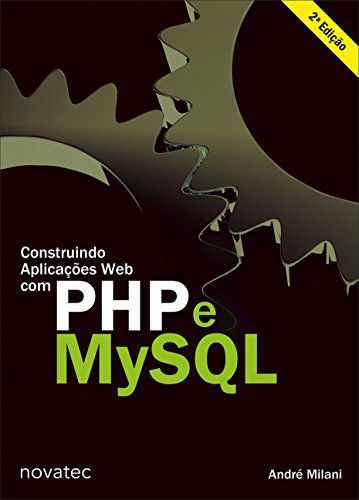 Ler Construindo Aplicações web com PHP e MySQL, do autor André Milani