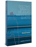 Ler O último sábado de julho amanhece quieto, do autor Silvana Tavano