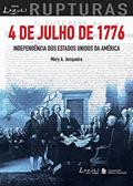 Ler 4 de Julho de 1776 - Coleção Rupturas, do autor Mary A. Junqueira