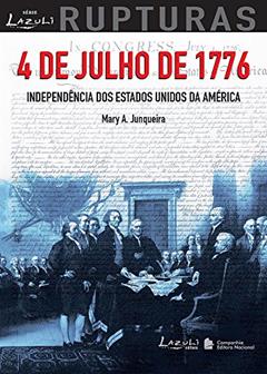 4 de Julho de 1776 - Coleção Rupturas, do autor Mary A. Junqueira