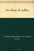 Ler Ao dous de julho, do autor Antônio Frederico de Castro Alves