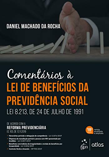 Comentários à Lei de Benefícios da Previdência Social - Lei 8.213, de 24 de Julho de 1991, do autor Daniel Machado da ROCHA