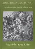 Ler Batalha de Leuctra, Julho de 371 a.C., do autor André Geraque Kiffer