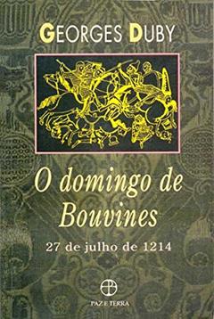 Domingo De Bouvines. 27 De Julho 1214, do autor Georges Duby