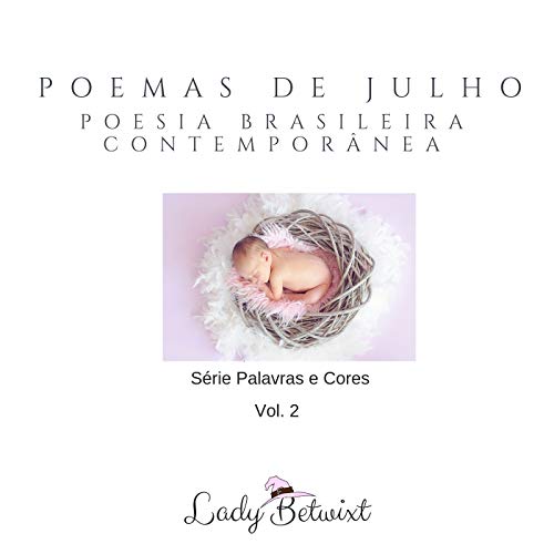 Ler Poemas de Julho: Poesia Brasileira Contemporânea (Palavras e Cores Livro 2), do autor Lady Betwixt