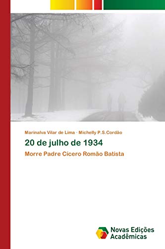 Ler 20 de julho de 1934: Morre Padre Cícero Romão Batista, do autor Marinalva Vilar de Lima; Michelly P.S.Cordão
