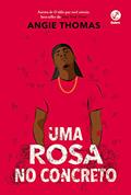 Ler Uma rosa no concreto, do autor Angie Thomas