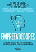 Ler Empreendedores: Agilidade, resultados, cultura de dono e um negócio capaz de revolucionar o mercado, do autor EDUARDO GLITZ; MARCELO MAISONNAVE; PEDRO ENGLERT