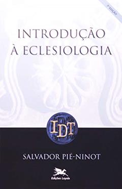 Introdução à eclesiologia, do autor Salvador Pié-Ninot
