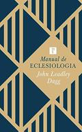Ler BOX MANUAL DE ECLESIOLOGIA E TEOLOGIA, do autor JOHN LEADLEY DAGG