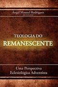 Ler Teologia do Remanescente. Uma Perspectiva Eclesiológica Adventista, do autor Ángel Manuel Rodríguez Ler Teologia do Remanescente. Uma Perspectiva Eclesiológica Adventista, do autor Ángel Manuel Rodríguez