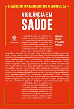 A saúde do trabalhador sob o enfoque da vigilância em saúde, do autor Fernanda Moura D'Almeida Miranda