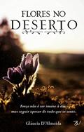Ler Flores no deserto, do autor Gláucia D'Almeida de Brito Ler Flores no deserto, do autor Gláucia D'Almeida de Brito