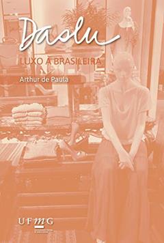 Daslu - Luxo à Brasileira, do autor Arthur de Paula