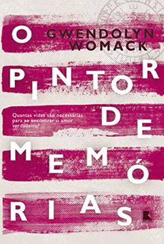 O pintor de memórias, do autor Gwendolyn Womack