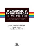 Ler O Casamento Entre Pessoas do Mesmo Sexo, do autor Carlos Pamplona Côrte-Real; Isabel Moreira; Luís Duarte D'Almeida