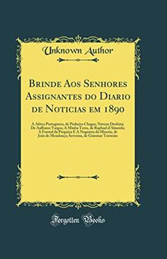 Brinde Aos Senhores Assignantes do Diario de Noticias em 1890: A Africa Portugueza, de Pinheiro Chagas; Nuvem Desfeita; De Aaffonso Vargas; A Minha Terra, de Raphael d'Almeida; A Fonted da Preguica E, do autor Unknown Author