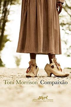 Compaixão, do autor Toni Morrison