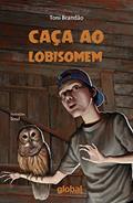 Ler Caça ao lobisomem (Toni Brandão), do autor Toni Brandão