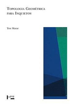 Topologia Geométrica Para Inquietos, do autor Ton Marar