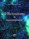 Ler O Microssistema de Autocomposição, do autor Hélio Antunes Carlos