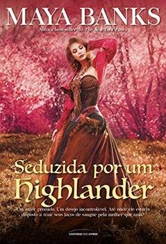 Seduzida por um Highlander (Os irmãos McCabe), do autor Maya Banks
