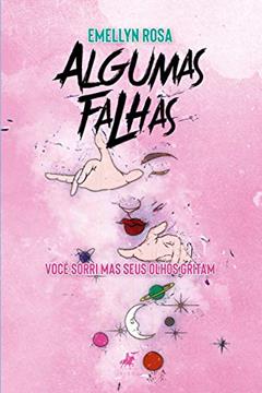 Algumas falhas: Você sorri mas seus olhos gritam, do autor Emellyn Rosa