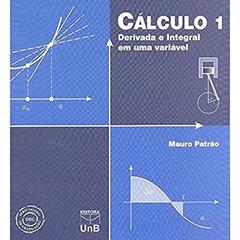 Cálculo 1: Derivada e Integral em uma Variável, do autor Mauro Patrão